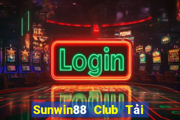 Sunwin88 Club Tải Game Bài Đổi Thưởng