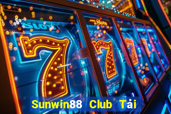 Sunwin88 Club Tải Game Bài Đổi Thưởng