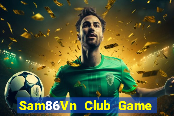 Sam86Vn Club Game Bài Mèo Nổ