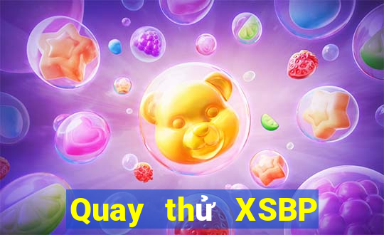 Quay thử XSBP ngày 2