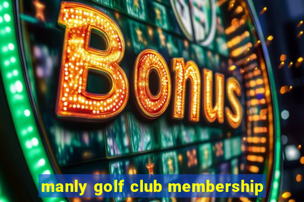 manly golf club membership