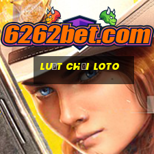 luật chơi loto