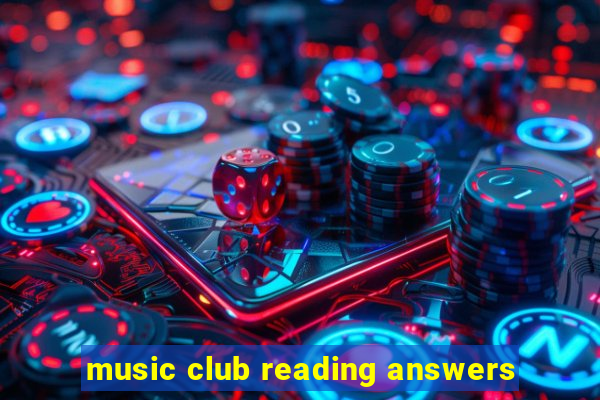 music club reading answers