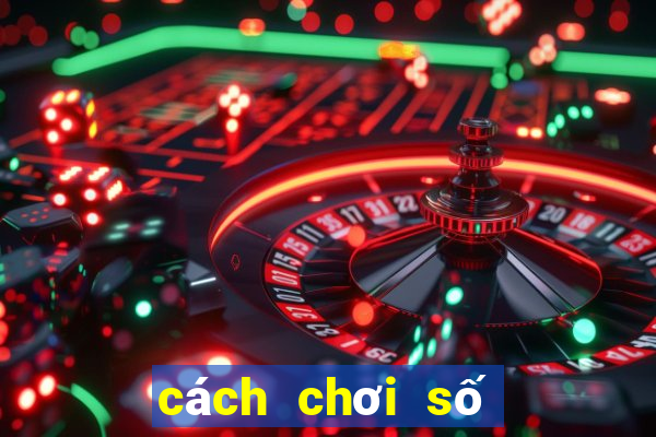 cách chơi số đề miền trung