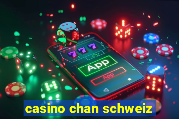 casino chan schweiz