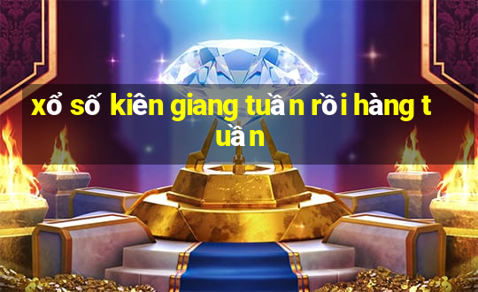 xổ số kiên giang tuần rồi hàng tuần