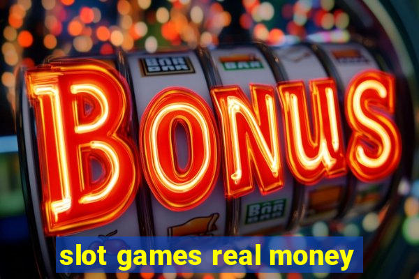 slot games real money