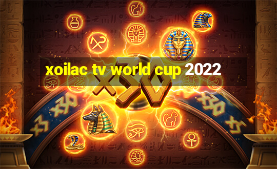 xoilac tv world cup 2022