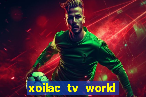 xoilac tv world cup 2022