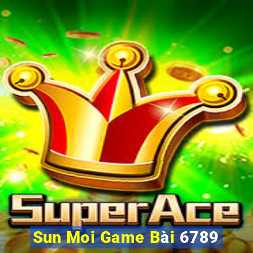 Sun Moi Game Bài 6789