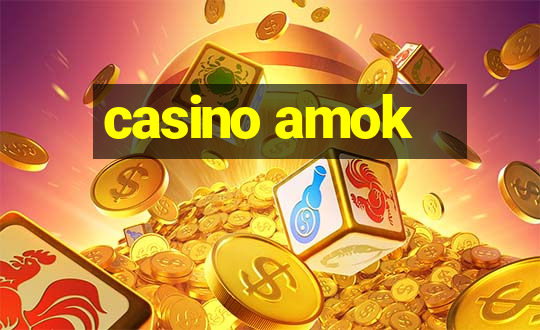 casino amok