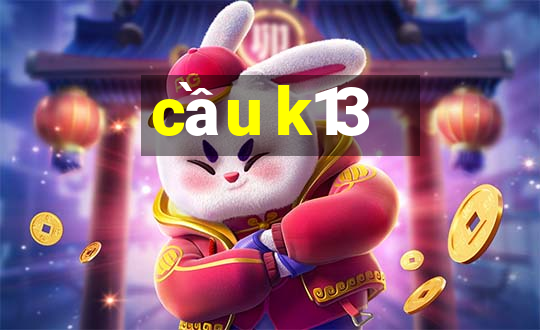 cầu k13