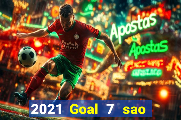 2021 Goal 7 sao Việt nam