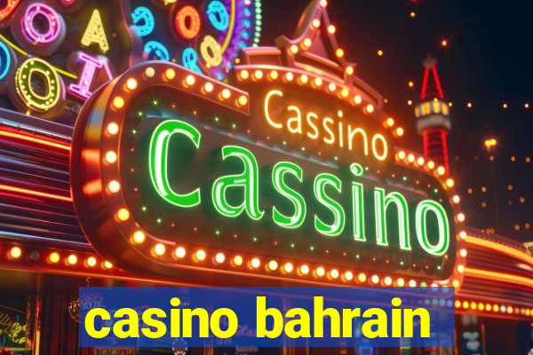 casino bahrain