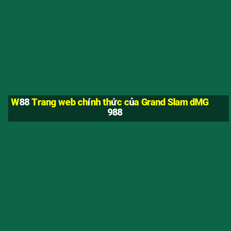 W88 Trang web chính thức của Grand Slam dMG988