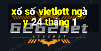 xổ số vietlott ngày 24 tháng 1