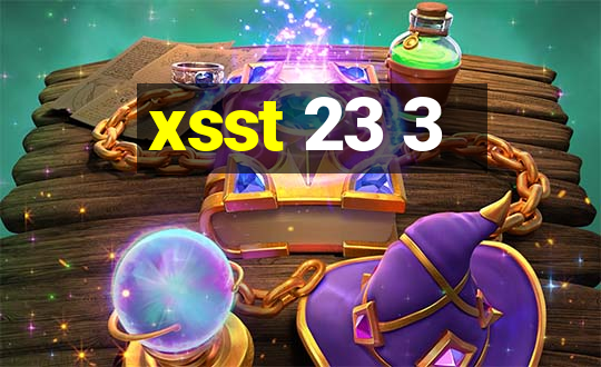 xsst 23 3