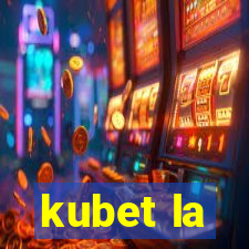 kubet la