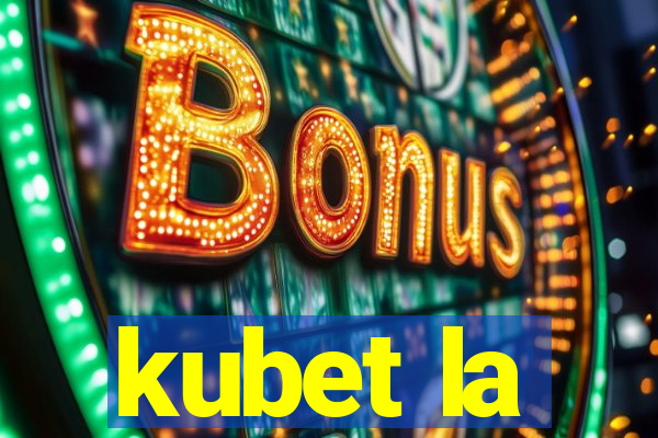 kubet la