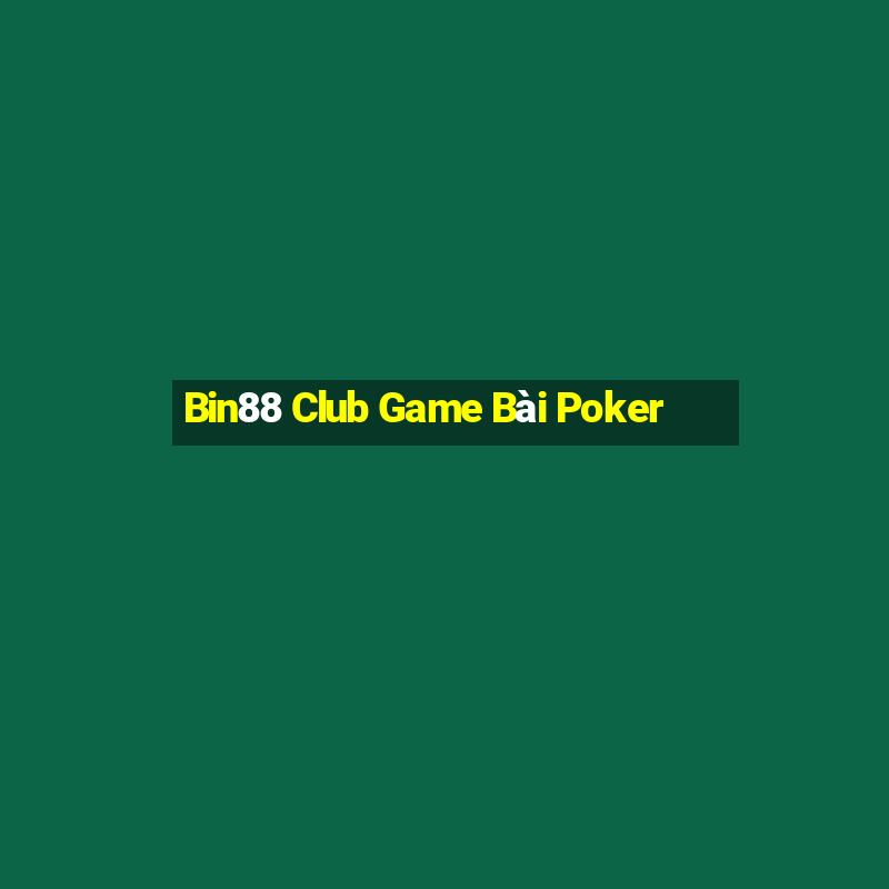 Bin88 Club Game Bài Poker