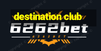 destination club