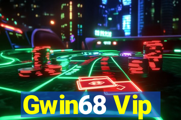 Gwin68 Vip