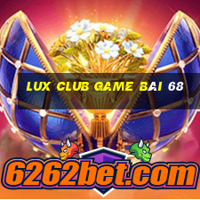 Lux Club Game Bài 68