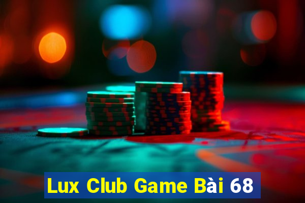 Lux Club Game Bài 68