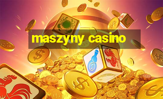 maszyny casino