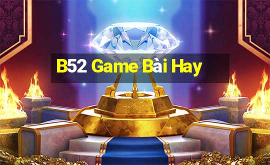 B52 Game Bài Hay