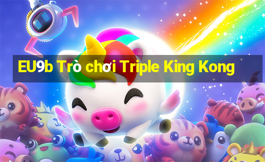 EU9b Trò chơi Triple King Kong