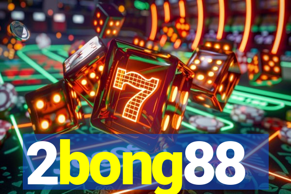 2bong88