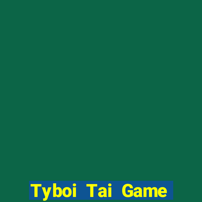 Tyboi Tai Game Bài Đổi Thưởng Uy Tín