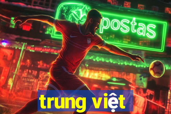 trung việt