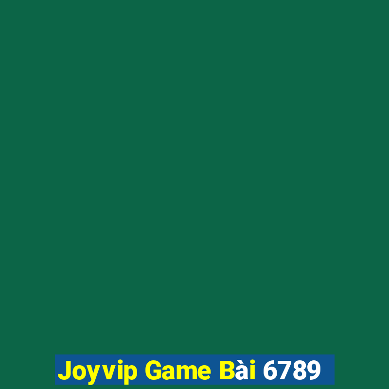 Joyvip Game Bài 6789