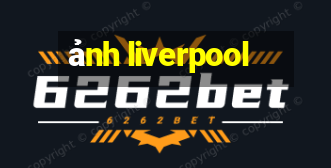 ảnh liverpool