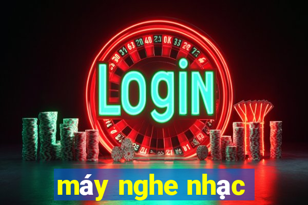 máy nghe nhạc