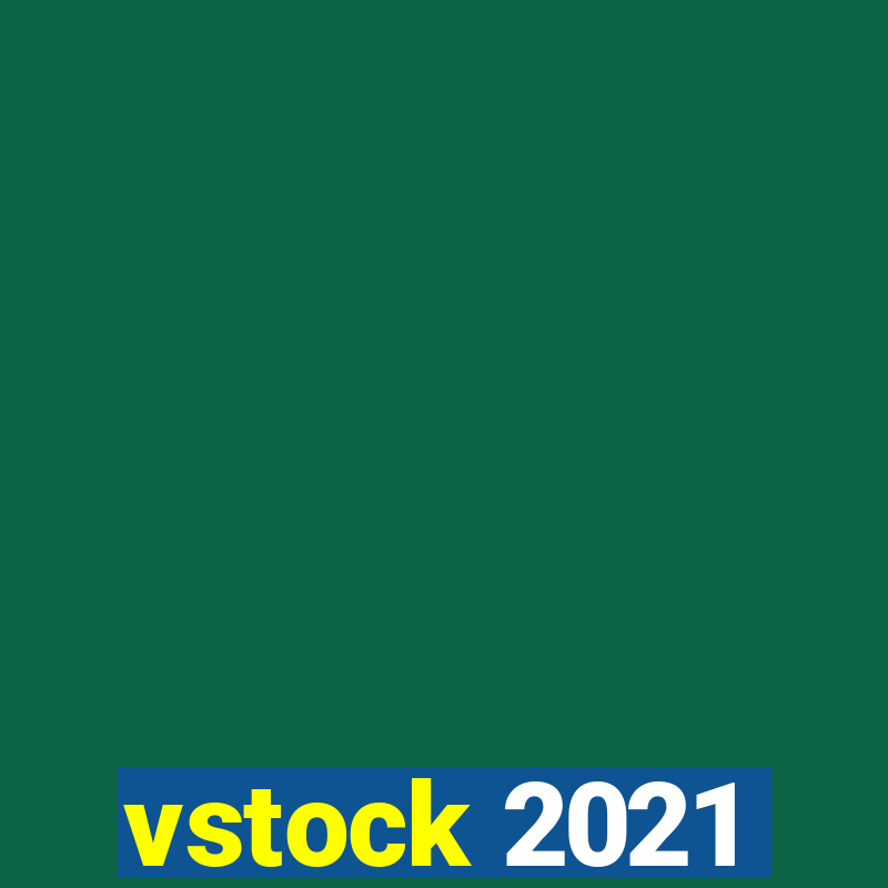 vstock 2021