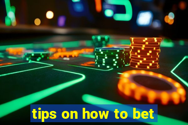 tips on how to bet