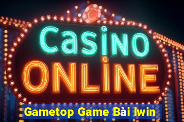 Gametop Game Bài Iwin