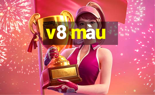 v8 màu