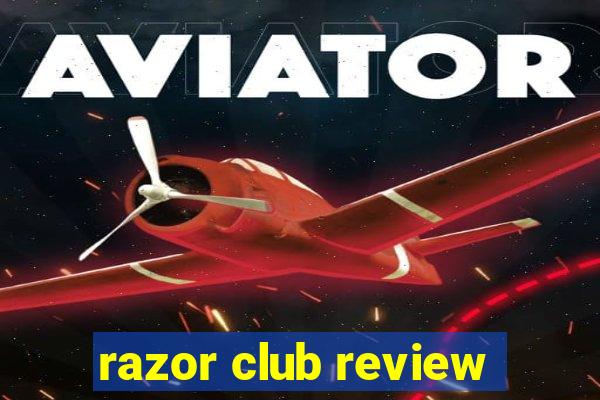 razor club review