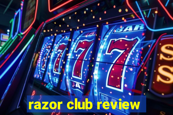 razor club review