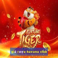 giá rượu havana club