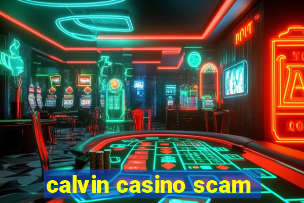 calvin casino scam