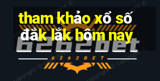 tham khảo xổ số đắk lắk hôm nay