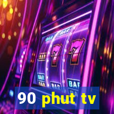 90 phut tv