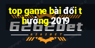 top game bài đổi thưởng 2019