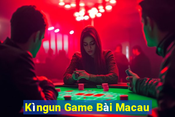 Kìngun Game Bài Macau