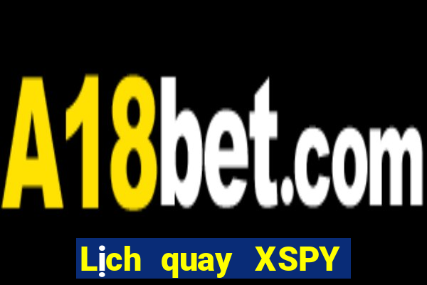 Lịch quay XSPY ngày 15